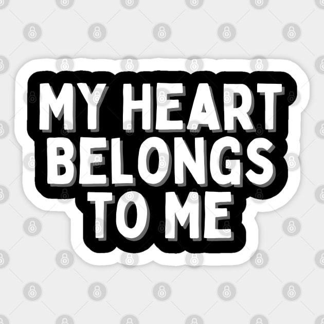 My Heart Belongs to Me, Singles Awareness Day Sticker by DivShot 